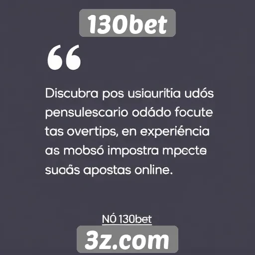 Feedback de usuários sobre a experiência no 130bet